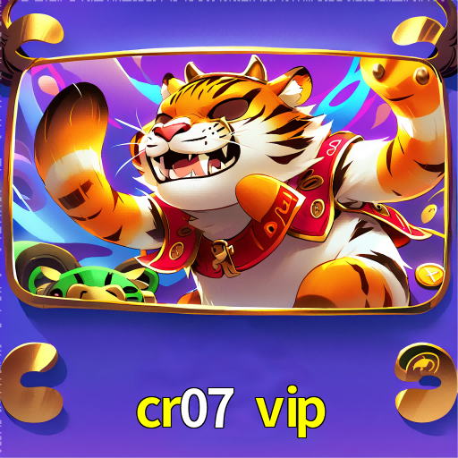 cr07 vip